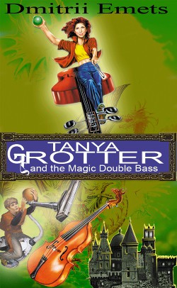 Tanya Grotter And The Magic Double Bass - автор Емец Дмитрий 